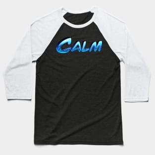 Calm Baseball T-Shirt